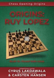 Chess Opening Origins: Ruy Lopez Book III: Main Lines after 3...a6