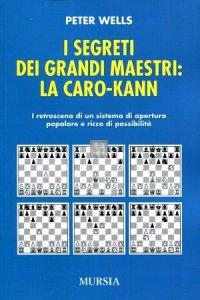 I Segreti dei Grandi Maestri: La Caro-Kann