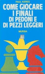 Come giocare i finali di pedoni e di pezzi leggeri - 2a mano