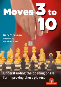 Moves 3 to 10 – Understanding the Opening Phase for Improving Chess Players - Hardcover