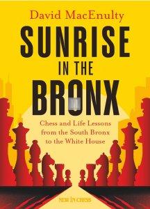 Sunrise in the Bronx - Chess and Life Lessons - From the South Bronx to the White House