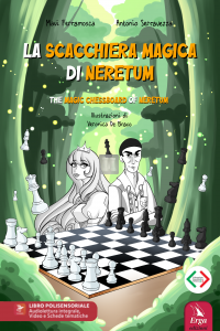 La scacchiera magica di Neretum -The magical chessboard of Neretum. Ediz. bilingue