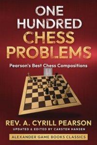 One Hundred Chess Problems - Pearson's Best Chess Compositions