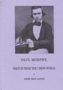 Paul Morphy, a Sketch from the Chess World