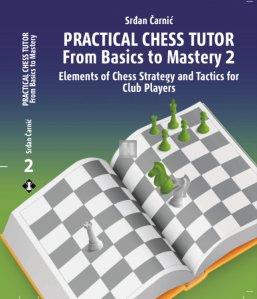 Practical Chess Tutor - from basics to mastery 2