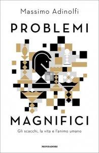 Problemi magnifici. Gli scacchi, la vita e l'animo umano - 2a mano