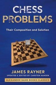 Chess Problems - Their Composition and Solution