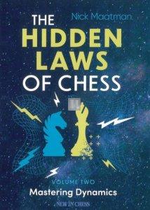 The Hidden Laws of Chess Volume 2 - Mastering Dynamics