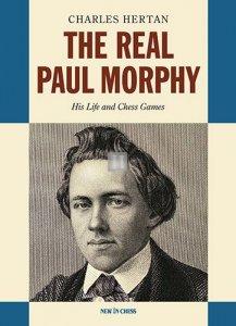 The Real Paul Morphy - His Life and Chess Games