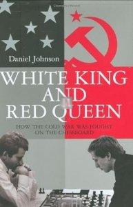 White King and Red Queen: How the Cold War Was Fought on the Chessboard - 2nd hand